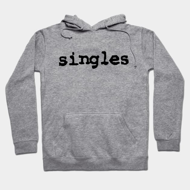 Singles Hoodie by ElviaMontemayor